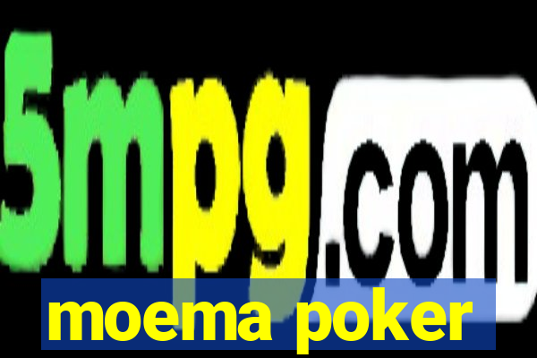 moema poker